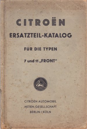 CITROEN ERSATZTEIL-KATALOG FÜR DIE TYPEN 7 und 11 "FRONT"