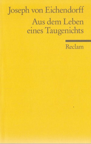 Aus dem Leben eines Taugenichts - Novelle. Textausgabe mit Anmerkungen/Worterklärungen und Nachwort