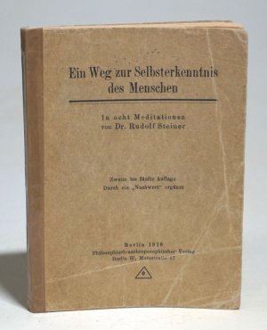 Ein Weg zur Selbsterkenntnis des Menschen. In acht Meditationen von Rudolf Steiner. Zweite bis fünfte Auflage. Durch ein "Nachwort" ergänzt.