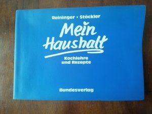 Mein Haushalt. Kochlehre und Rezepte. Schulbuchnummer: 1260.