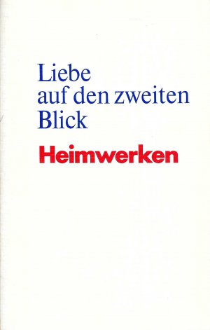 Liebe auf den zweiten Blick • Heimwerken