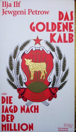 gebrauchtes Buch – Ilf, Ilja; Petrov – Das goldene Kalb oder die Jagd nach der Million. Die Andere Bibliothek 340.