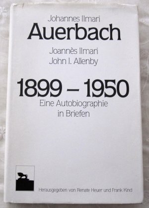 Joannes Ilmari John I. Allenby. 1899 – 1950. Eine Autobiographie in Briefen