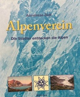 gebrauchtes Buch – Anneliese Gidl – Alpenverein : die Städter entdecken die Alpen.