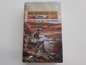 gebrauchtes Buch – William Horwood – Die Wölfe der Zeit - Die Reise ins Herzland