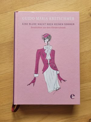 gebrauchtes Buch – Kretschmer, Guido Maria – Eine Bluse macht noch keinen Sommer - Geschichten aus dem Kleiderschrank