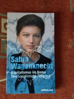 gebrauchtes Buch – Sahra Wagenknecht – Kapitalismus im Koma - Eine sozialistische Diagnose