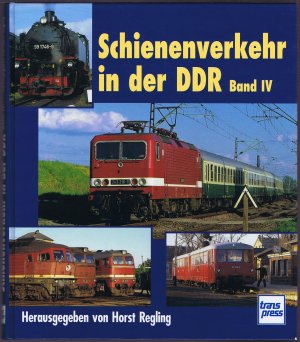 gebrauchtes Buch – Horst Regling – Schienenverkehr in der DDR - Band IV