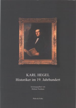 gebrauchtes Buch – Helmut Neuhaus – Karl Hegel - Historiker im 19. Jahrhundert