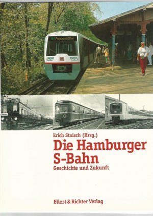 Die Hamburger S-Bahn. Geschichte und Zukunft