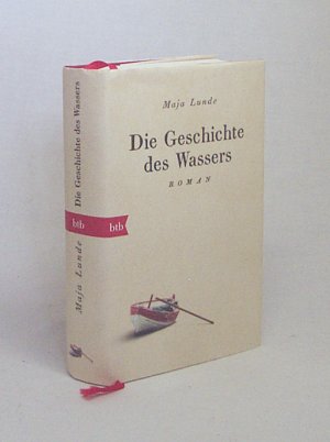 gebrauchtes Buch – Lunde, Maja / Allenstein – Die Geschichte des Wassers : Roman / Maja Lunde ; aus dem Norwegischen von Ursel Allenstein