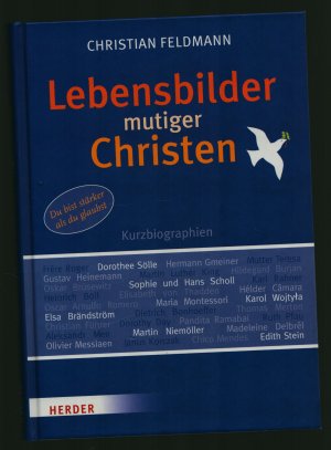 gebrauchtes Buch – Christian Feldmann – Lebensbilder mutiger Christen - Kurzbiografien/Du bist stärker als du glaubst