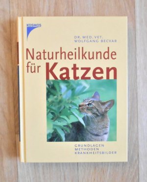 gebrauchtes Buch – Becvar, Wolfgang Dr – Naturheilkunde für Katzen - Grundlagen, Methoden, Krankheitsbilder