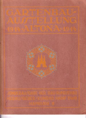 Gartenbau-Ausstellung Altona 1914 - Hrsg. im Auftrag der Stadt Altona