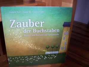 gebrauchtes Buch – Elisabeth Theis - Konrad Rak - Irmtraut Jahns – Zauber der Buchstaben - Bonolia und Konrator auf Spurensuche