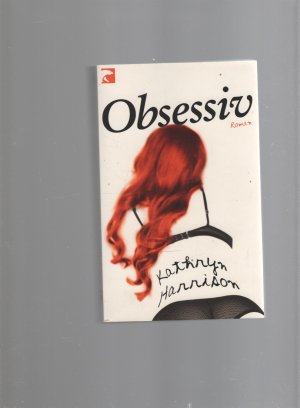 gebrauchtes Buch – Kathryn Harrison – Obsessiv