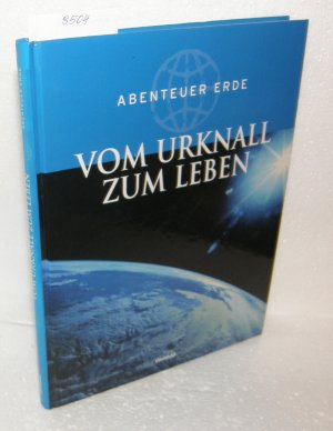 gebrauchtes Buch – Abenteuer Erde - Vom Urknall zum Leben