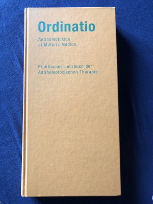 gebrauchtes Buch – Ordinatio Antihomotoxica et Materia Medica