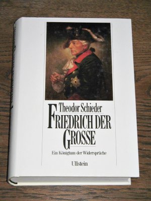 gebrauchtes Buch – Theodor Schieder – FRIEDRICH DER GROSSE - Ein Königtum der Widersprüche