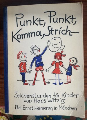 Punkt, Punkt, Komma, Strich - - Zeichenstunden für Kinder von Hans Witzig