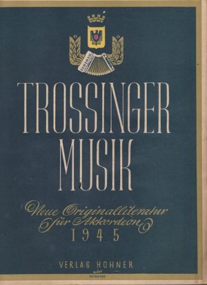 antiquarisches Buch – Trossinger Musik. Neue Originalliteratur für Akkordeon 1945.