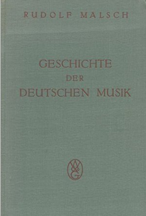 Geschichte der deutschen Musik - Ihre Formen, ihr Stil und ihre Stellung im deutschen Geistes-und Kulturleben. Mit 8 Bildtafeln, 5 Partiturseiten sowie […]