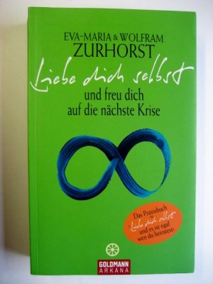 gebrauchtes Buch – Zurhorst, Eva-Maria; Zurhorst – Liebe dich selbst und freu dich auf die nächste Krise