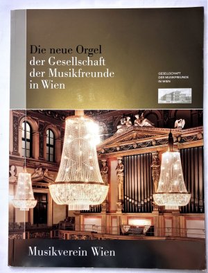 Die neue Orgel der Gesellschaft der Musikfreunde in Wien