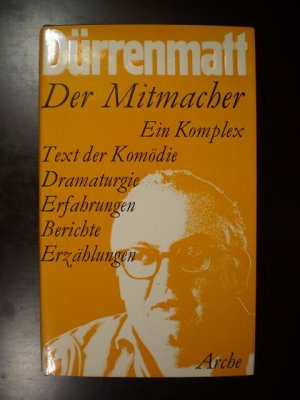 Der Mitmacher. Ein Komplex. Text der Komödie. Dramaturgie. Erfahrungen. Berichte. Erzählung