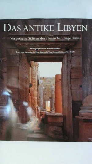 gebrauchtes Buch – Antonio Di Vita – DAS ANTIKE LIBYEN. VERGESSENE STÄTTEN DES RÖMISCHEN IMPERIUMS.