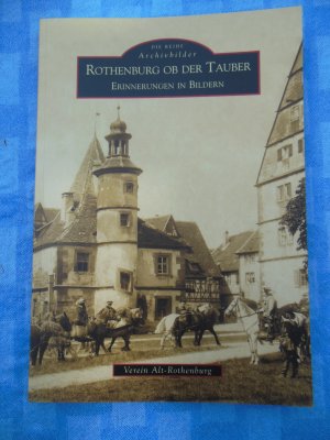 gebrauchtes Buch – Verein Alt-Rothenburg – Rothenburg ob der Tauber - Erinnerungen in Bildern