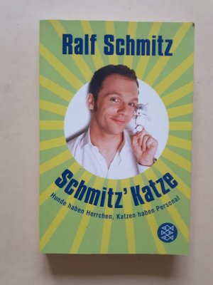 gebrauchtes Buch – Ralf Schmitz – Schmitz' Katze - Hunde haben Herrchen, Katzen haben Personal