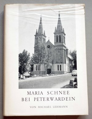 Maria Schnee bei Peterwardein 1716 - 1966