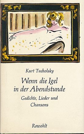 gebrauchtes Buch – Kurt Tucholsky – Wenn die Igel in der Abendstunde. Gedichte, Lieder und Chansons.