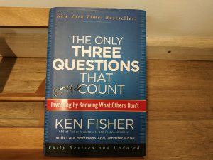 gebrauchtes Buch – Fisher, Kenneth L – The Only Three Questions That Still Count - Investing By Knowing What Others Don't   ###  GEPFLEGTES EXEMPLAR ###