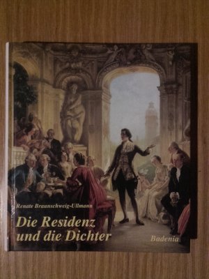 Die Residenz und die Dichter - Wege zu einer literarischen Topographie der Stadt Karlsruhe