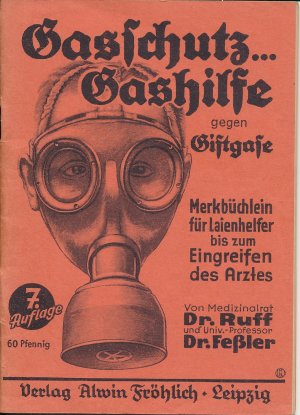 Gasschutz... Gashilfe gegen Giftgase. Merkbüchlein für Nothelfer bis zum Eingreifen des Arztes. In Frage und Antwort zusammengestellt von ...