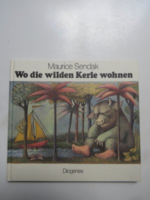 gebrauchtes Buch – Maurice Sendak – Wo die wilden Kerle wohnen - Ein Diogenes Kinderbuch