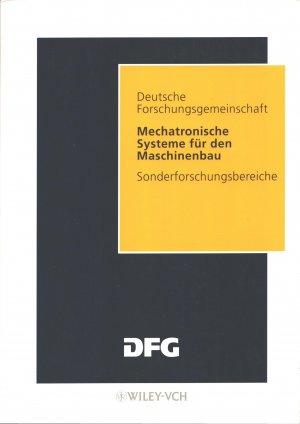 Mechatronische Systeme für den Maschinenbau: Ergebnisse aus dem Sonderforschungsbereich 241 "Integrierte mechanisch-elektronische Systeme für den Maschinenbau […]