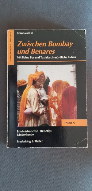 gebrauchtes Buch – Bernhard Lill – Zwischen Bombay und Benares