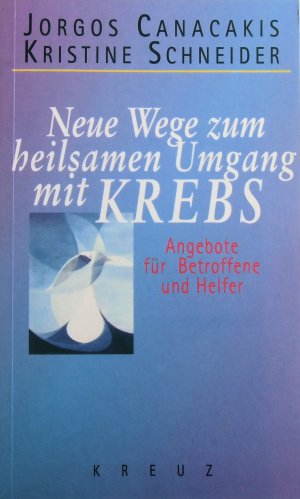 Neue Wege zum heilsamen Umgang mit Krebs