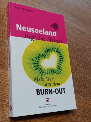 gebrauchtes Buch – Corina Liebertta – Neuseeland liegt im Herzen - Mein Weg aus dem Burn-Out