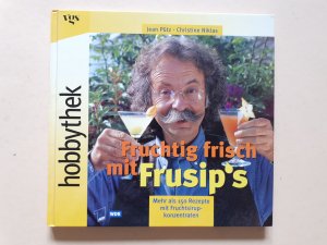 Fruchtig frisch mit Frusip´s