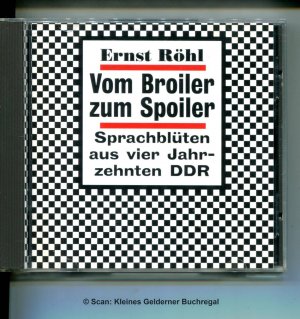 gebrauchtes Hörbuch – Ernst Röhl – ERNST RÖHL: "VOM BROILER ZUM SPOILER" - Sprachblüten aus vier Jahrzehnten DDR (CD)