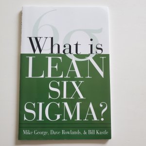 gebrauchtes Buch – Mike George, Dave Rowlands – What is LEAN SIX SIGMA?