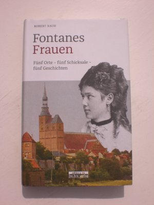 Fontanes Frauen. Fünf Orte ? fünf Schicksale ? fünf Geschichten (ISBN 9789004160378)