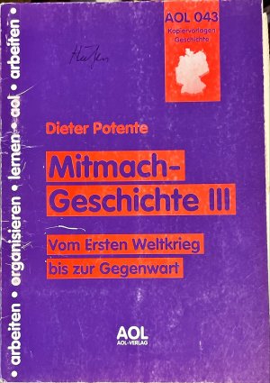 gebrauchtes Buch – Dieter Potente – Mitmach-Geschichte III - Vom Ersten Weltkrieg bis zur Gegenwart - Kopiervorlagen