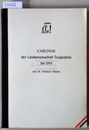 Chronik der Landsmannschaft Troglodytia bis 1914.