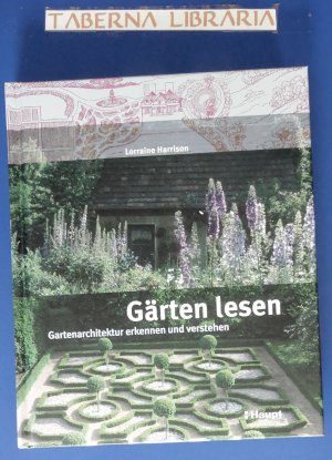 Gärten lesen - Gartenarchitektur erkennen und verstehen