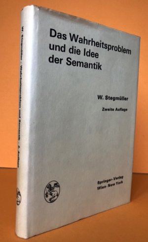 Das Wahrheitsproblem und die Idee der Semantik. Eine Einführung in die Theorien von A. Tarski und Rudolf Carnap. Zweite, unveränderte Auflage. Nachdruck […]